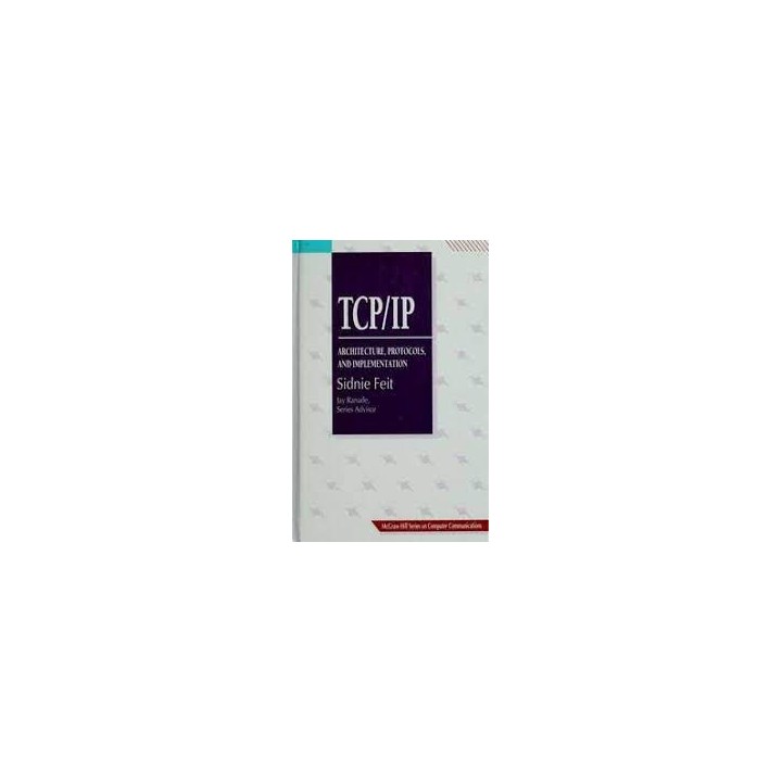 Tcp/Ip: Architecture, Protocols, and Implementation